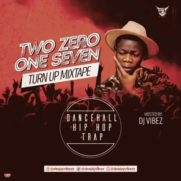 DJ Vibez - Two Zero One Seven (Turn Up Mixtape)